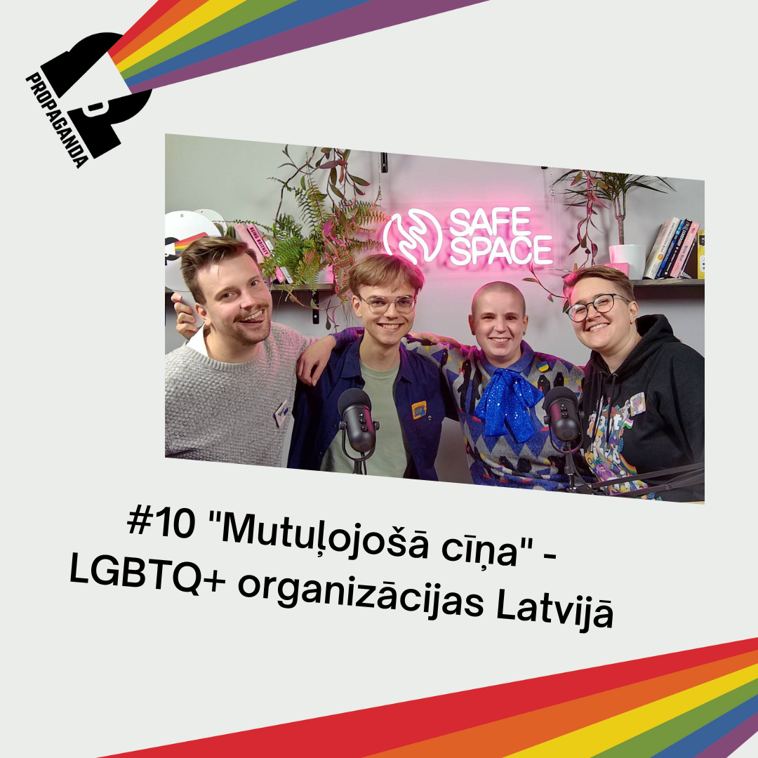 PROPAGANDA #10: "Mutuļojošā cīņa" - LGBTQ+ organizācijas Latvijā — raidieraksta dalībnieki studijā