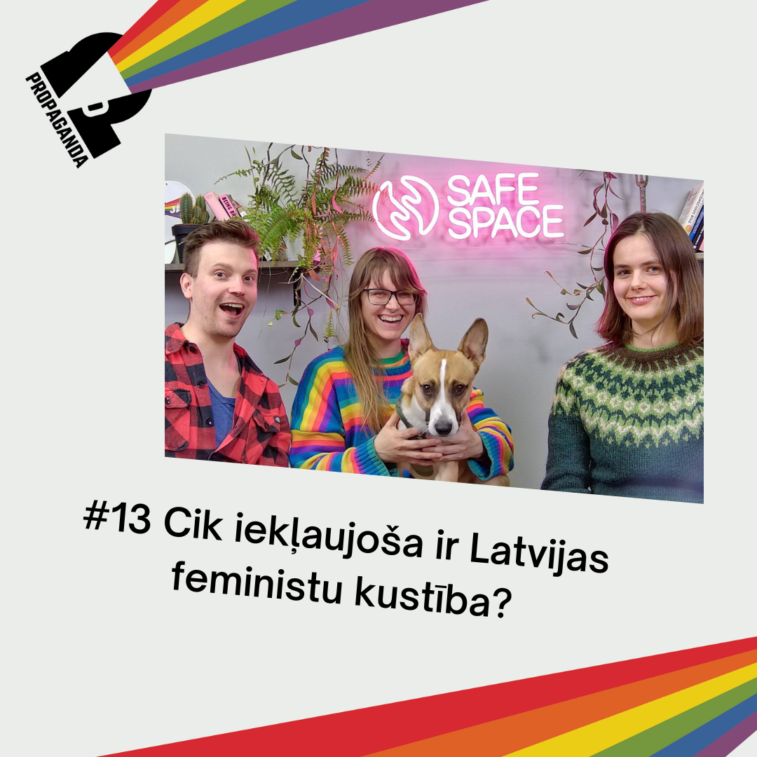 PROPAGANDA #13: Cik iekļaujoša ir Latvijas feministu kustība? — raidieraksta dalībnieki studijā