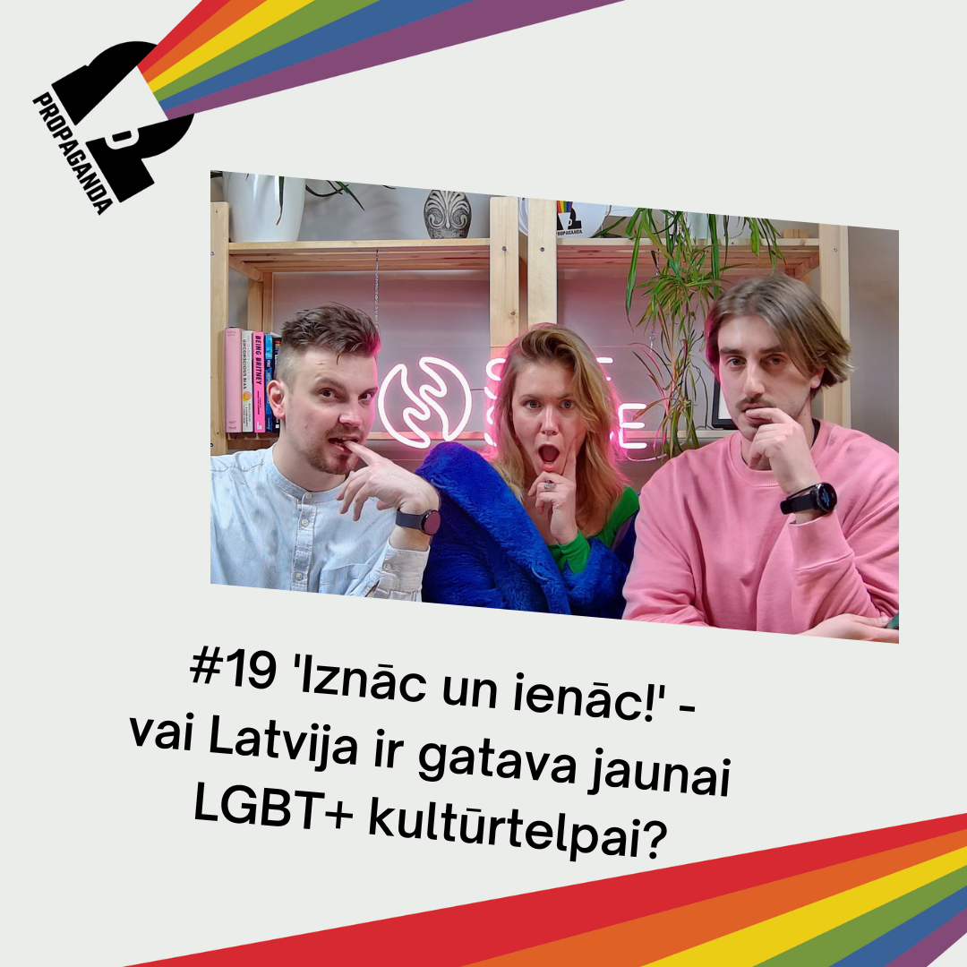PROPAGANDA #19: Klubs SKAPIS: vai Latvija ir gatava jaunai LGBT+ kultūrtelpai? — raidieraksta dalībnieki studijā